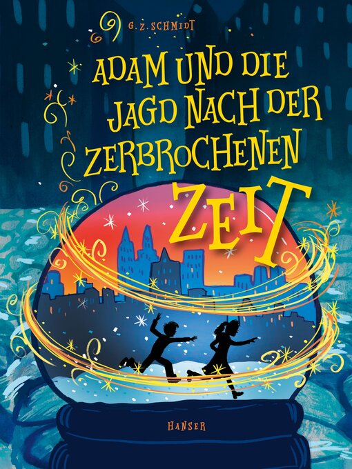Title details for Adam und die Jagd nach der zerbrochenen Zeit by G.Z. Schmidt - Available